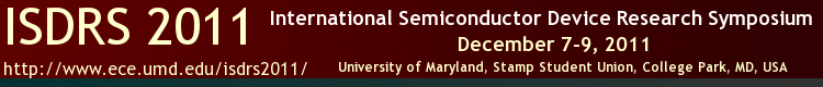 2011 International Semiconductor Device Research Symposium (ISDRS)